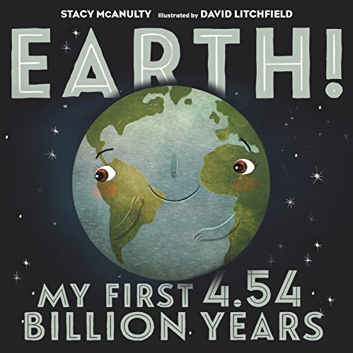 Earth!: My First 4.54 Billion Years (Our Universe)