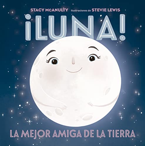 ¡Luna!: La mejor amiga de la tierra (Picarona)