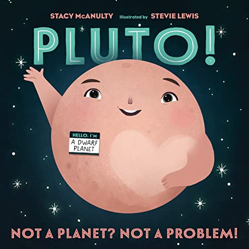 Pluto!: Not a Planet? Not a Problem! (Our Universe)