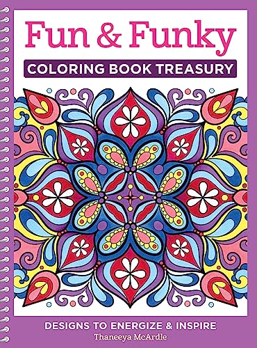 Fun & Funky Coloring Book Treasury: Designs to Energize and Inspire: Designs to Energize & Inspire