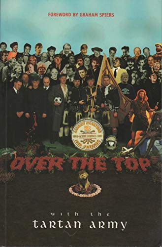 Over the Top with the Tartan Army: Active Service 1992-97 Over the Top with the Tartan Army: Active Service 1992-97 von Luath Press Limited