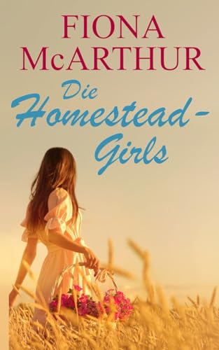 Die Homestead-Girls (Eine australische Outback-Romanze, Band 6) von Independently published
