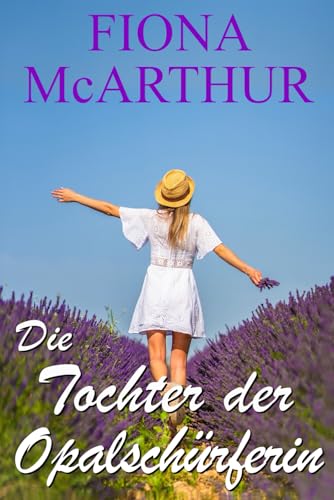 Die Tochter der Opalschürferin (Eine australische Outback-Romanze, Band 2)