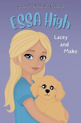 Lacey and Mako: A Book About Emotional Support Stuffed Animals For Kids With Autism, ADHD, Anxiety (Essa High, Band 3) von Little Wings Publishing