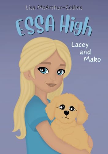 ESSA High: Lacey and Mako: A Book About Emotional Support Stuffed Animals for Kids with Autism, ADHD and Anxiety: A Book About Emotional Support Stuffed Animals For Kids With Autism, ADHD, Anxiety von Little Wings Publishing