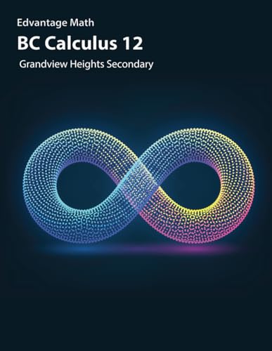 BC Calculus 12: Grandview Heights Secondary von Edvantage Interactive