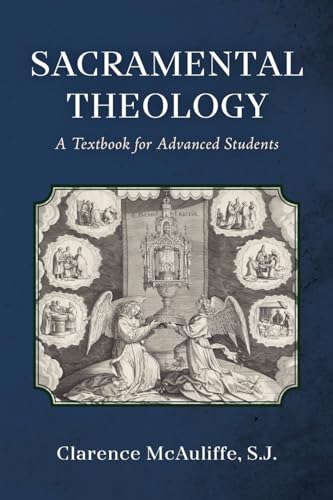 Sacramental Theology: A Textbook for Advanced Students