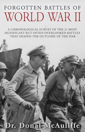 Forgotten Battles of World War II: A chronological survey of the 21 most significant but often overlooked battles that shaped the outcome of the war Forgotten Battles of World War II: A chronological survey of the 21 most significant but often overlooked battles that shaped the outcome of the war von DartFrog Books
