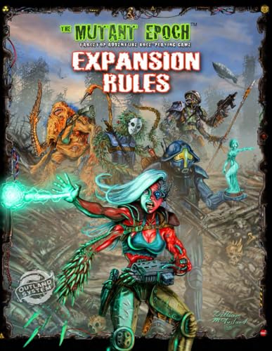 The Mutant Epoch Expansion Rules (The Mutant Epoch Role Playing Game) von Outland Arts