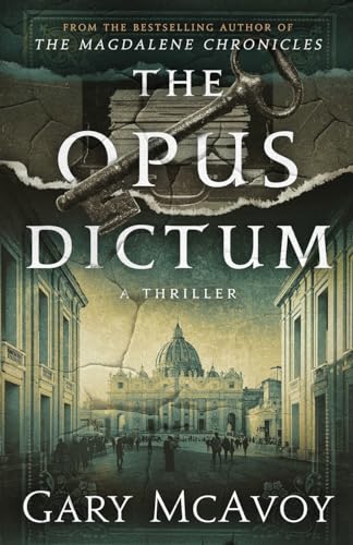 The Opus Dictum (Vatican Secret Archive Thrillers, Band 2)