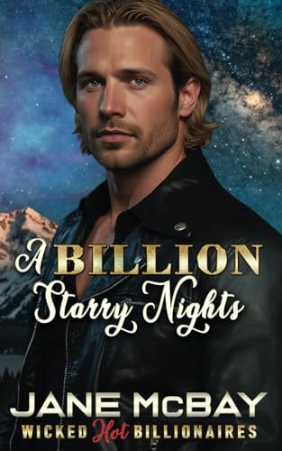 A Billion Starry Nights: Grumpy Billionaire Romance (Wicked Hot Billionaires, Band 3) von Cat Whisker Press