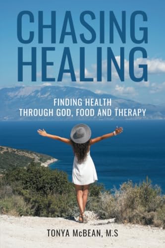 Chasing Healing: Finding health through God, Food and therapy von WestBow Press