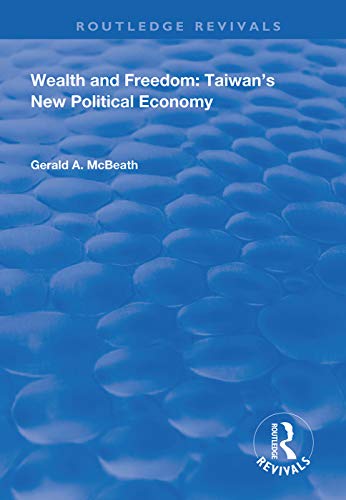 Wealth and Freedom: Taiwan's New Political Economy (Routledge Revivals) von Routledge