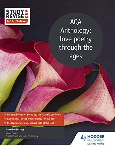 Study and Revise for AS/A-level: AQA Anthology: love poetry through the ages (Study & Revise for As/A Level)