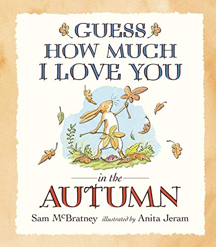 Guess How Much I Love You in the Autumn Guess How Much I Love You in the Autumn