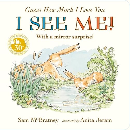 Guess How Much I Love You: I See Me!: An interactive book of love and nature for babies and toddlers, perfect Easter gift Guess How Much I Love You: I See Me!: An interactive book of love and nature for babies and toddlers, perfect Easter gift von WALKER BOOKS