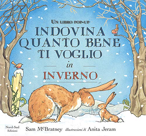 Indovina quanto bene ti voglio in inverno. Libro pop-up. Ediz. a colori (Libri illustrati) von LIBRI ILLUSTRATI