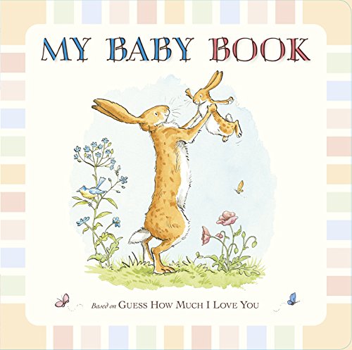 Guess How Much I Love You: My Baby Book Guess How Much I Love You: My Baby Book