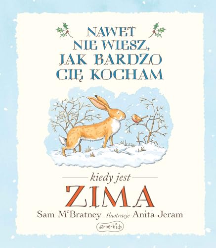Nawet nie wiesz jak bardzo Cię kocham kiedy jest Zima Nawet nie wiesz jak bardzo Cię kocham kiedy jest Zima
