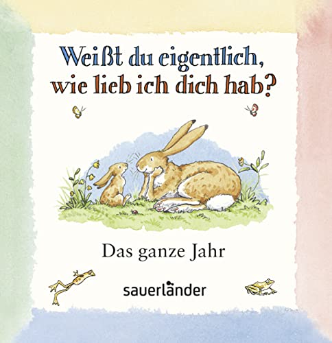 Weißt du eigentlich, wie lieb ich dich hab? Das ganze Jahr Weißt du eigentlich, wie lieb ich dich hab? Das ganze Jahr