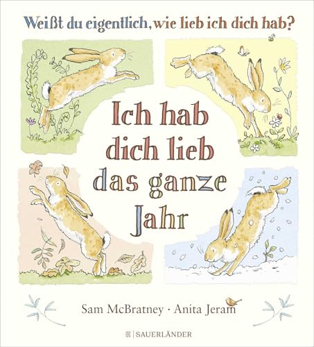 Weißt du eigentlich, wie lieb ich dich hab? Ich hab dich lieb das ganze Jahr: Jahreszeitenbuch für Kinder ab 4 Jahren │ Ein besonderes Geschenk zu Ostern, Geburtstag oder Kindergartenstart Weißt du eigentlich, wie lieb ich dich hab? Ich hab dich lieb das ganze Jahr: Jahreszeitenbuch für Kinder ab 4 Jahren │ Ein besonderes Geschenk zu Ostern, Geburtstag oder Kindergartenstart