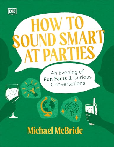 How to Sound Smart at Parties: An Evening of Fun Facts & Curious Conversations von DK