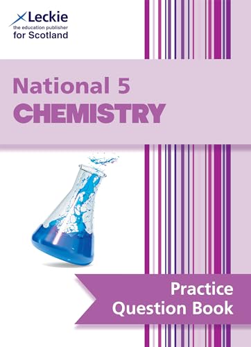 National 5 Chemistry: Practise and Learn SQA Exam Topics (Leckie Practice Question Book)