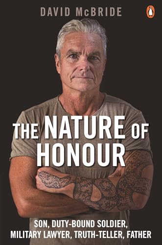 The Nature of Honour: Son, Duty-bound Soldier, Military Lawyer, Truth-teller, Father von Viking Australia