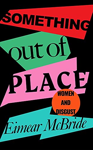 Something Out of Place: Women & Disgust Something Out of Place: Women & Disgust von Wellcome Collection