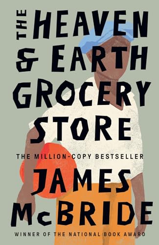 The heaven & earth grocery store: James McBride The heaven & earth grocery store: James McBride