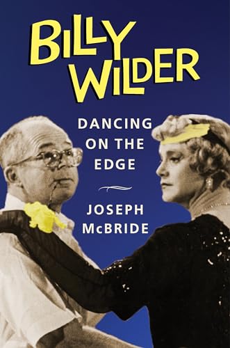 Billy Wilder: Dancing on the Edge (Film and Culture) von Columbia Univers. Press