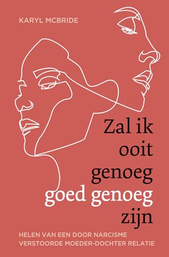 Zal ik ooit genoeg goed genoeg zijn: helen van een door narcisme verstoorde moeder-dochterrelatie von AnkhHermes, Uitgeverij