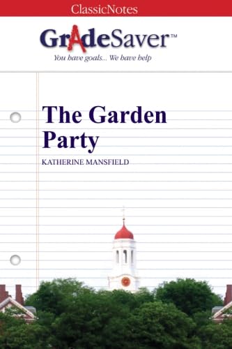 GradeSaver (TM) ClassicNotes: The Garden Party von GradeSaver LLC