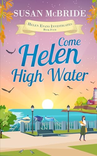 Come Helen High Water (Helen Evans Investigates, Band 4) von Joffe Books