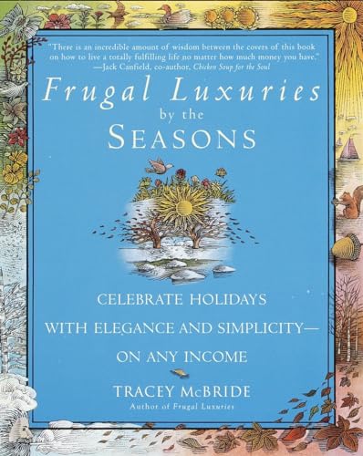 Frugal Luxuries by the Seasons: Celebrate the Holidays with Elegance and Simplicity--on Any Income von Bantam