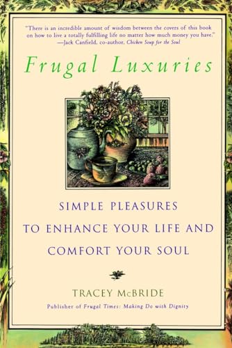 Frugal Luxuries: Simple Pleasures to Enhance Your Life and Comfort Your Soul