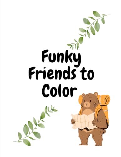 Funky Friends to Color: Color Your Favorite Animals and Let Your Imagination Run Wild! von Independently published