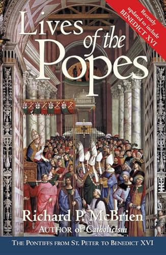 Lives of the Popes - reissue: The Pontiffs from St. Peter to Benedict XVI