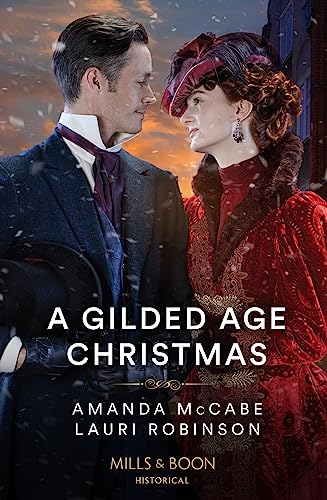 A Gilded Age Christmas: A Convenient Winter Wedding / The Railroad Baron's Mistletoe Bride von Mills & Boon