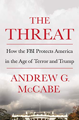 The Threat: How the FBI Protects America in the Age of Terror and Trump