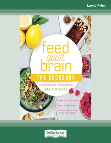 Feed Your Brain: The Cookbook: Recipes to Support a Lighter, Brighter You! von ReadHowYouWant