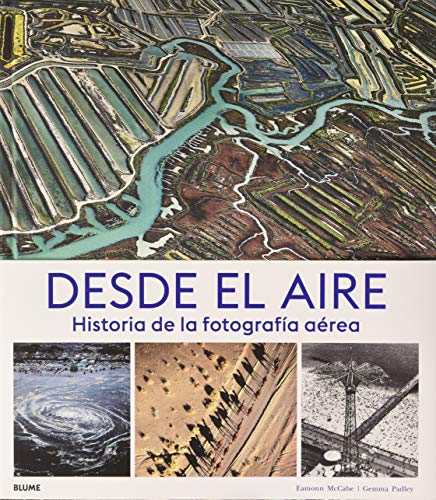 Desde el aire: Historia de la fotografía aérea von Blume