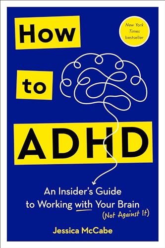 How to ADHD: An Insider's Guide to Working with Your Brain (Not Against It) von Rodale Books