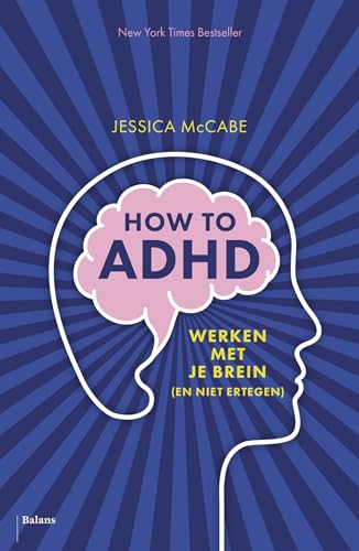 How to ADHD: werken met je brein (en niet ertegen) von Uitgeverij Balans
