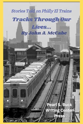 Tracks Through Our Lives: Stories Told on Philly El Trains von Purple Crow Publications