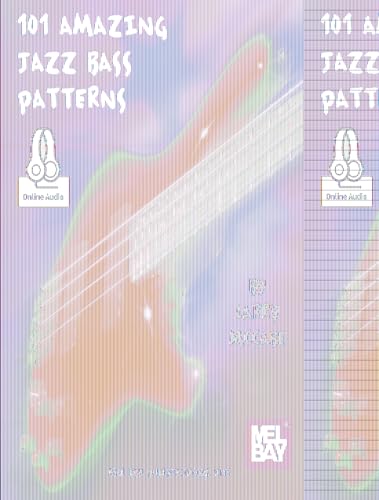 101 Amazing Jazz Bass Patterns: With Online Audio von Mel Bay Publications, Inc.