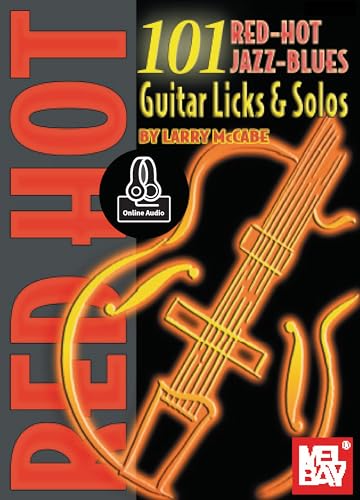 101 Red Hot Jazz-Blues Guitar Licks & Solos (Mccabe's 101) von Mel Bay Publications, Inc.