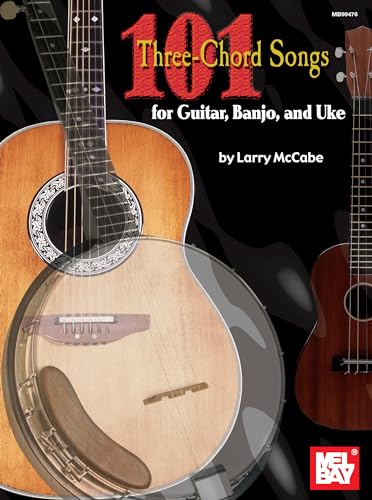 101 Three-Chord Songs for Guitar, Banjo and Uke von Mel Bay Publications, Inc.