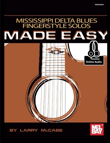 Mississippi Delta Blues Fingerstyle Solos Made Easy von Mel Bay Publications, Inc.