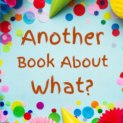 Another Book About What? von Independently published
